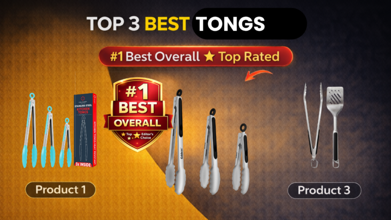 Top 3 Best Kitchen Tongs – Stainless Steel and Silicone Tongs Review