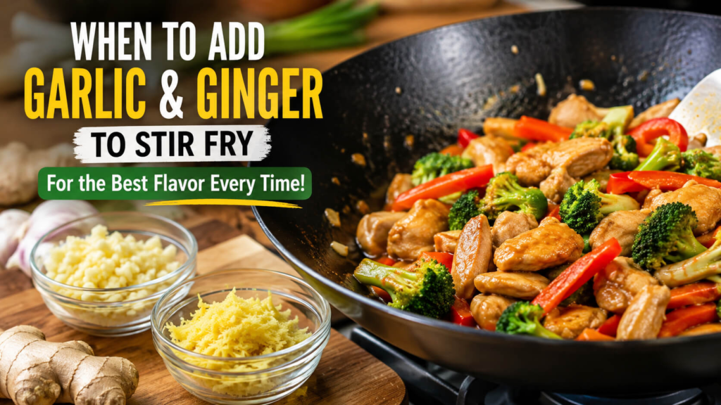 When to add garlic and ginger to stir fry for the best flavor in a homemade chicken stir fry